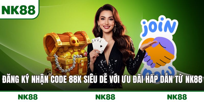 Đăng Ký Nhận Code 88K
