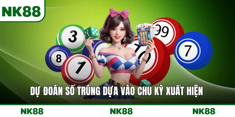 Dự đoán số trúng dựa vào chu kỳ xuất hiện 