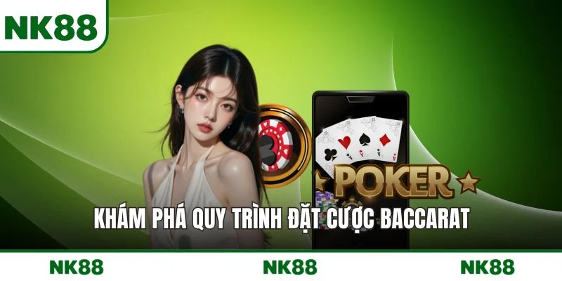 Khám phá quy trình đặt cược Baccarat