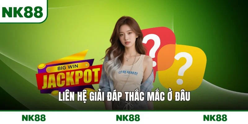Liên hệ giải đáp thắc mắc ở đâu