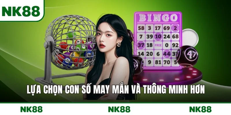 Lựa chọn con số may mắn và thông minh hơn