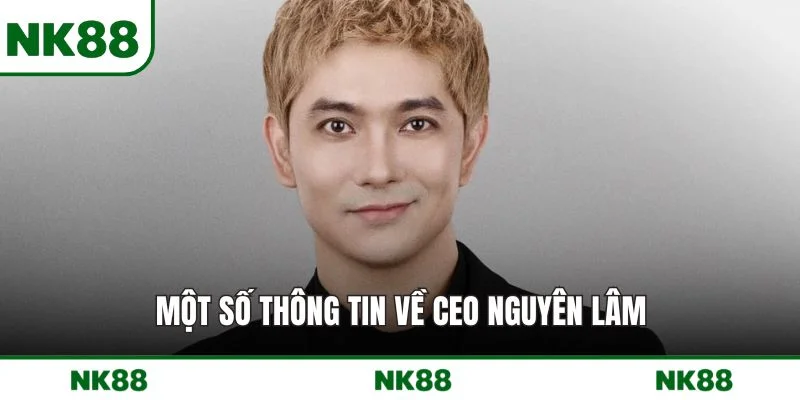 Một số thông tin về Ceo Nguyên Lâm