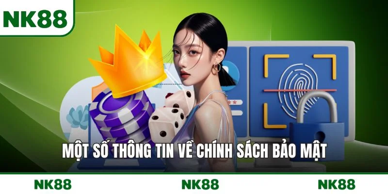 Một số thông tin về chính sách bảo mật