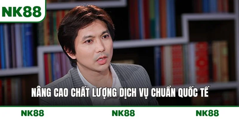 Nâng cao chất lượng dịch vụ chuẩn quốc tế