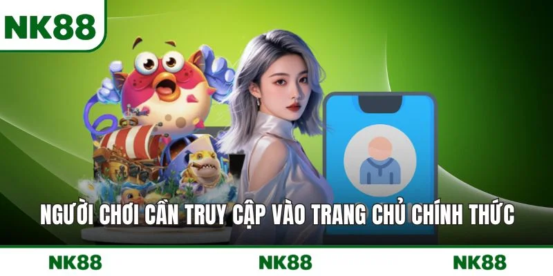 Người chơi cần truy cập vào trang chủ chính thức
