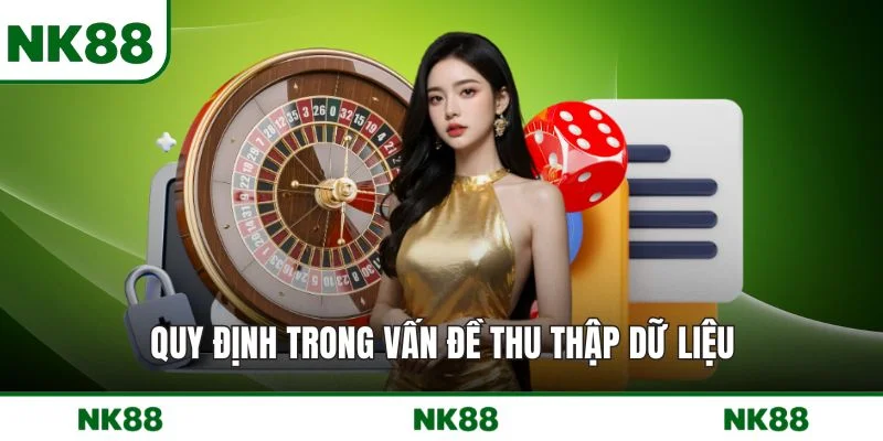 Quy định trong vấn đề thu thập dữ liệu