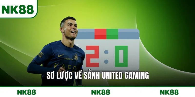 Sơ lược về sảnh UNITED GAMING