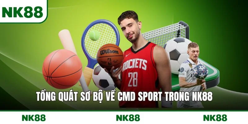 Tổng quát sơ bộ về CMD Sport trong NK88