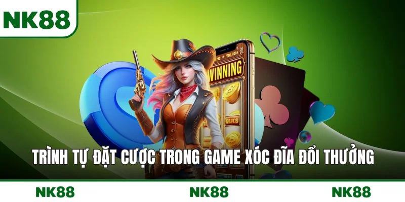 Trình tự đặt cược trong game xóc đĩa đổi thưởng