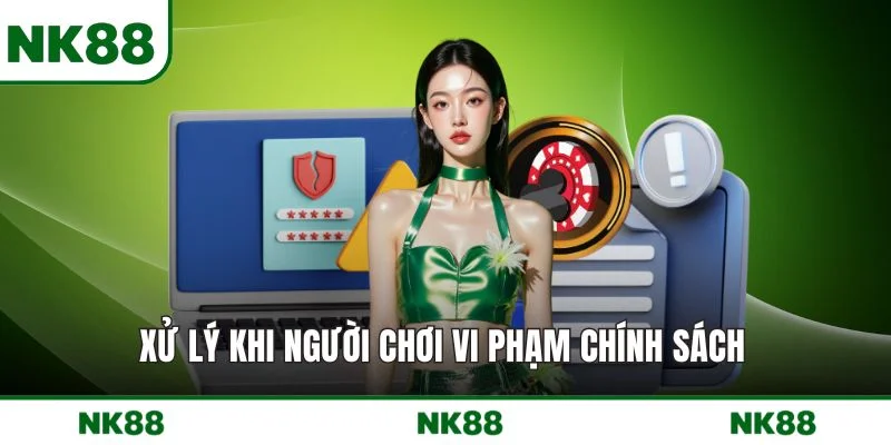 Xử lý khi người chơi vi phạm chính sách 